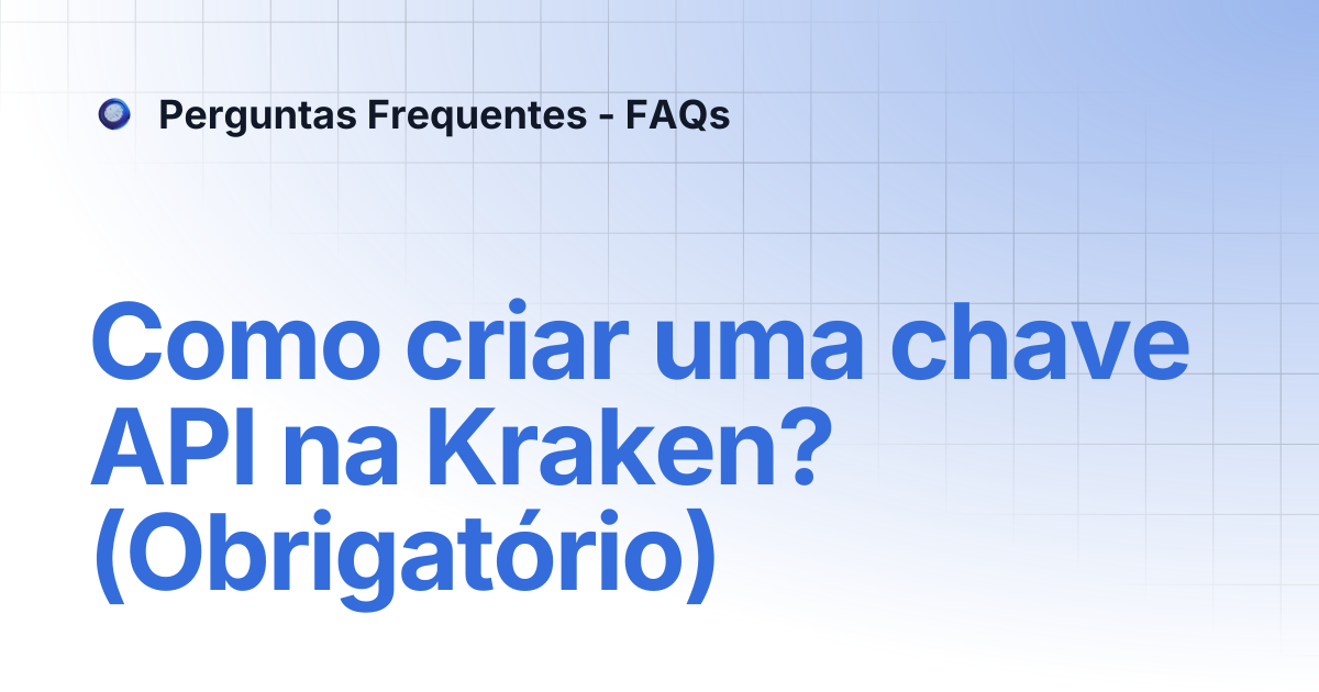 Como criar uma chave API na Kraken? (Obrigatório) | Perguntas ...