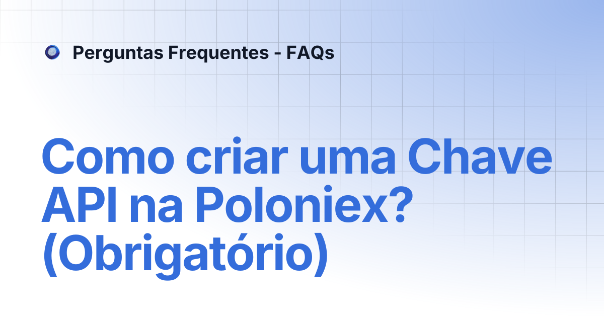 Como criar uma Chave API na Poloniex? (Obrigatório) | Perguntas ...